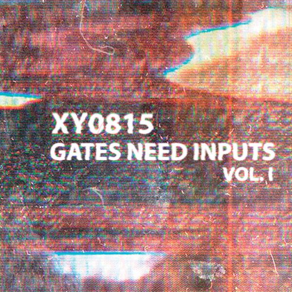 XY0815 - Gates Need Inputs Vol. I