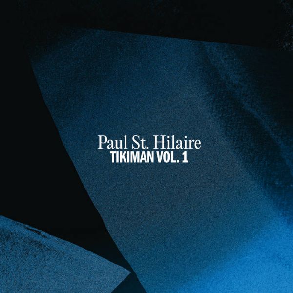 Paul St. Hilaire - Tikiman Vol 1