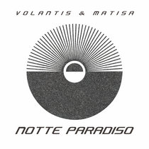 Notte Paradiso by Volantis & Matisa