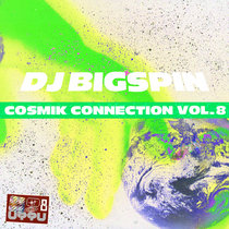Cosmik Connection Vol.8 by DJ Bigspin