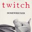 Homewrecker by Twitch