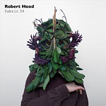 Robert Hood - Fabric 39