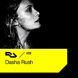 Dasha Rush - Resident Advisor Podcast 469