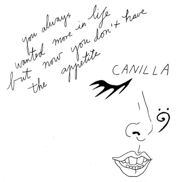 Canilla - you always wanted more in life, but now you don’t have the appetite