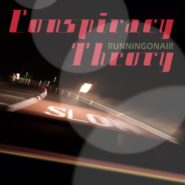 Runningonair - Conspiracy Theory