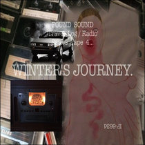 'Travel Log/Radio' Series Tape 4 ...WINTER'S JOURNEY. by Broken Machine Films presents...