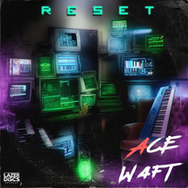 Reset by Ace Waft