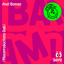 BAM! (Massproductions Dub) by Axel Boman
