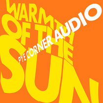 Warmth Of The Sun (Edit) by Pye Corner Audio