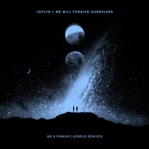 We Will Forgive Ourselves (Remixes) by Joplyn