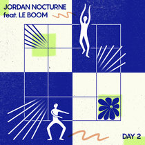 Day 2 by Jordan Nocturne feat. Le Boom