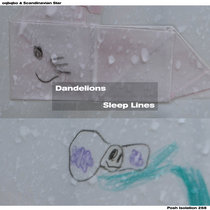 Dandelions / Sleep Lines by oqbqbo & Scandinavian Star