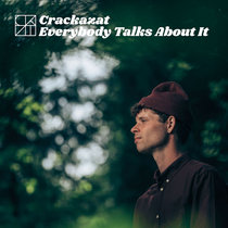Everbody Talks About It EP by Crackazat