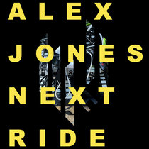 Next Ride by Alex Jones