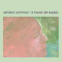A TRAVES DEL ESPEJO by SENDERO LUMINOSO