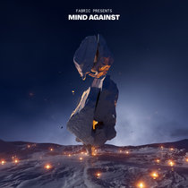 fabric presents Mind Against by Mind Against