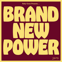 Brand New Power by RUBY GOON