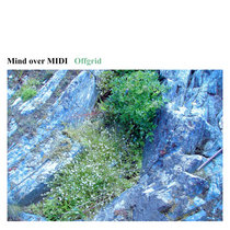 Offgrid by Mind over MIDI