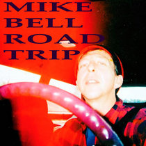 Road Trip by MIKE BELL