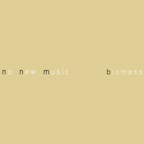 No New Music by Biomass