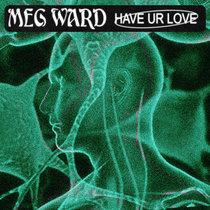 Have Ur Love by Meg Ward