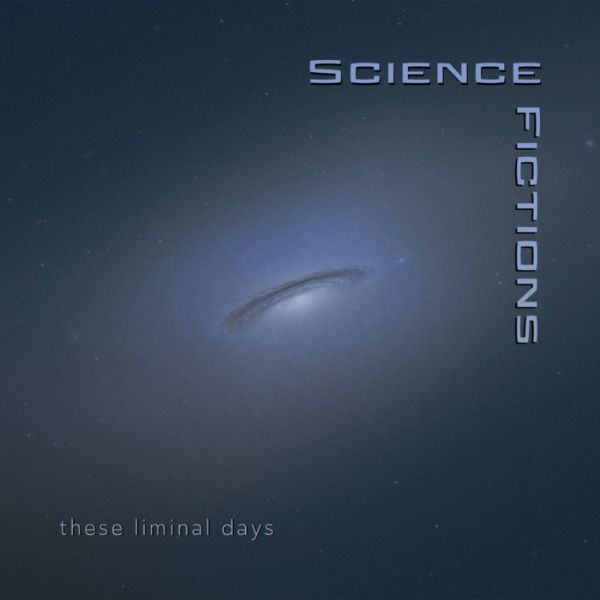 These Liminal Days - Science Fictions
