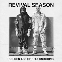 Golden Age Of Self Snitching by Revival Season