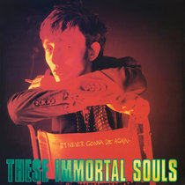 I’m Never Gonna Die Again (2024 Remaster) by These Immortal Souls