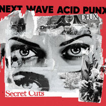 Next Wave Acid Punx DEUX - Secret Cuts by Curses