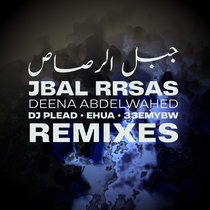 Jbal Rrsas Remixes by Deena Abdelwahed