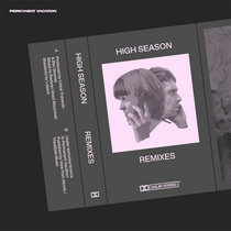 Remixes by High Season (Chloé Thévenin & Ben Shemie)