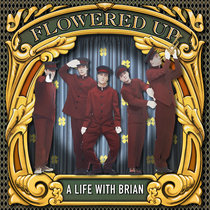 Flowered Up - 'A Life With Brian' by Heavenly Recordings