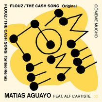 CÃ³meme Mucho 002 - Matias Aguayo - Flouz/The Cash Song feat Alf Lâartiste by Matias Aguayo