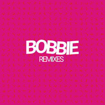 Bobbie Remixes by Pip Blom
