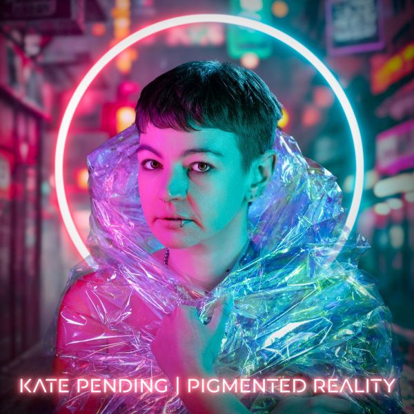 Kate Pending - Pigmented Reality
