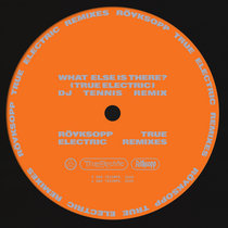 What Else Is There? (ft. Fever Ray) [True Electric] (DJ Tennis Remix) by Röyksopp