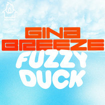Fuzzy Duck by Gina Breeze